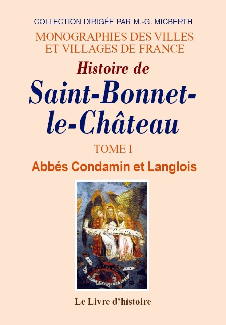 Histoire de Saint-Bonnet-le-Château: Tome 1 book