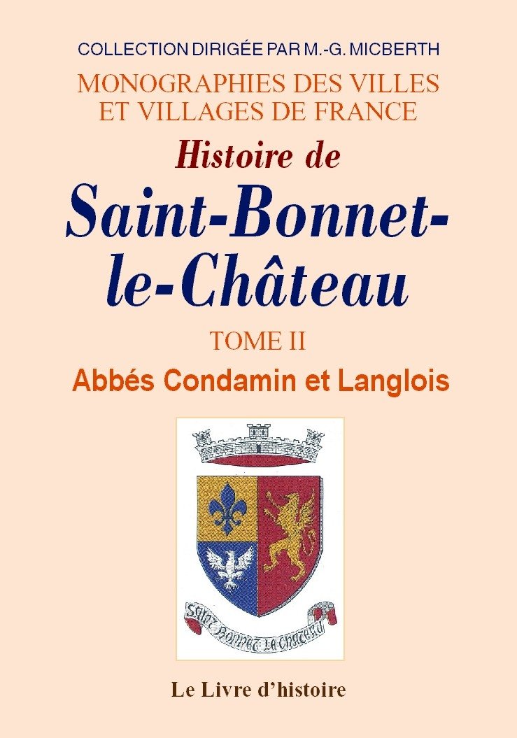 Histoire de Saint-Bonnet-le-Château: Tome 2 book