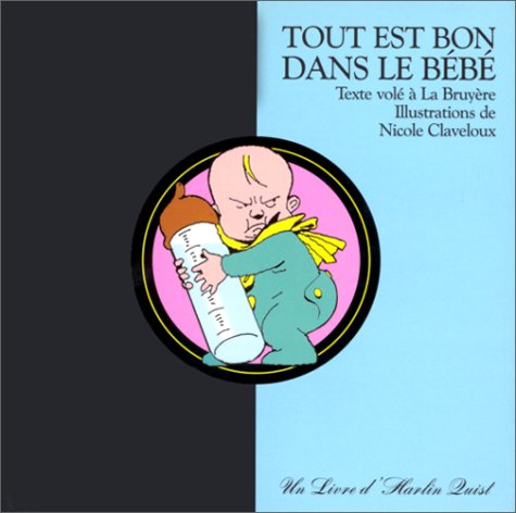 Tout est bon dans le bébé (Texte volé à La Bruyère) book