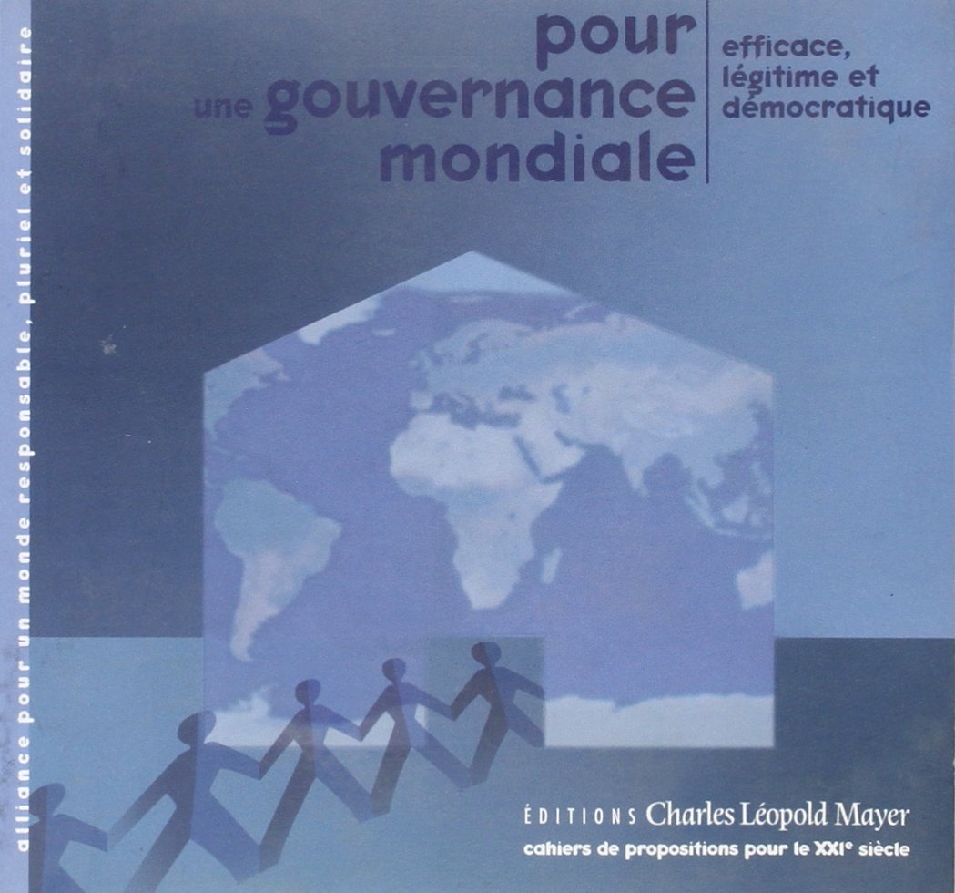 Pour une gouvernance mondiale: Efficace, légitime et démocratique Social Sciences