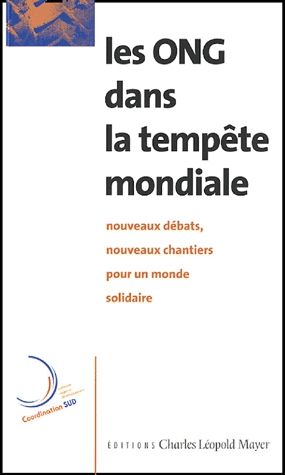 Les ONG dans la tempête mondiale : nouveaux débats, nouveaux chantiers pour un monde solidaire book