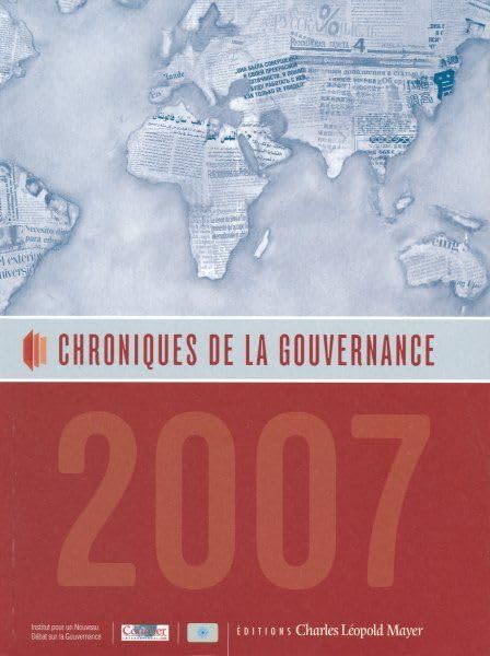 Chroniques de la Gouvernance 2007: Institut Pour un Nouveau Debat sur la Go Books