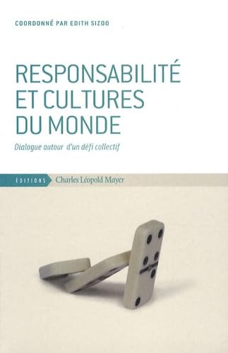 Responsabilité et cultures du monde: Dialogue autour d'un défi collectif Essays & Short Stories