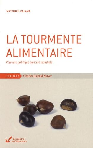 La Tourmente Alimentaire: Pour une Politique Agricole Mondiale Books