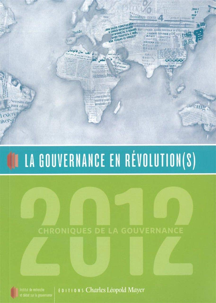 Gouvernance en Révolution(S): Chroniques de la Gouvernance 2012 Social Sciences