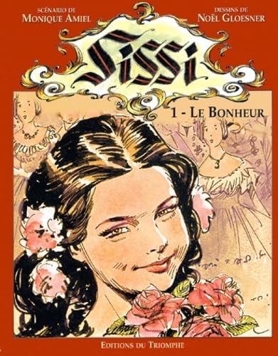 Sissi Tome 1 : Le Bonheur book