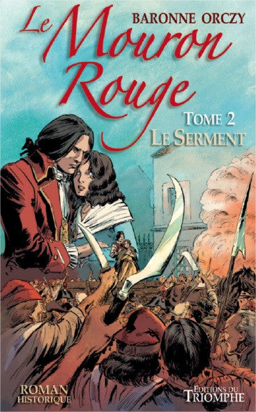 Le Mouron rouge : les mémoires d'un gentilhomme. Vol. 2. Le serment Fiction