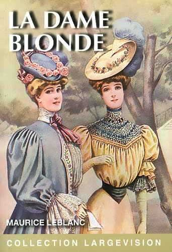 LA DAME BLONDE: Une aventure d'Arsène Lupin Contemporary literature