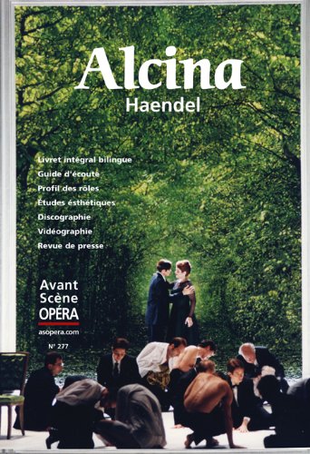 Avant-scène opéra (L'), n° 277. Alcina Arts & Music