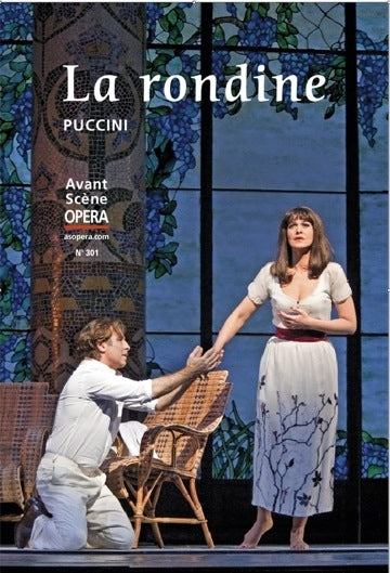Avant-scène opéra (L'), n° 301. La rondine. L'hirondelle : comédie lyrique en 3 actes Arts & Music