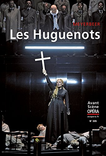 Avant-scène opéra (L'), n° 305. Les huguenots Arts & Music