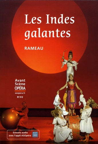 Avant-scène opéra (L'), n° 312. Les Indes galantes Arts & Music