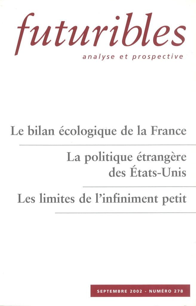 Futuribles, n° 278. Le bilan écologique de la France ; La politique étrangère des Etats-Unis ; Les limites de l'infiniment petit book