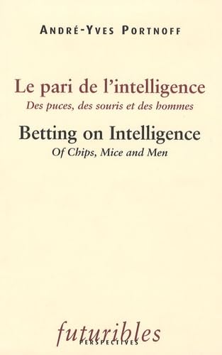Le pari de l'intelligence: Des puces, des souris et des hommes ; édition bilingue français-anglais book