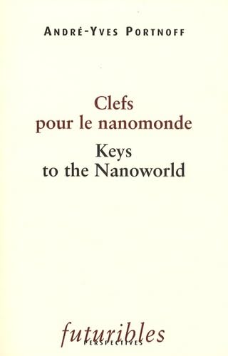 Futuribles. Clefs pour le nanomonde / Keys to the Nanoworld: Futuribles Perspectives Books