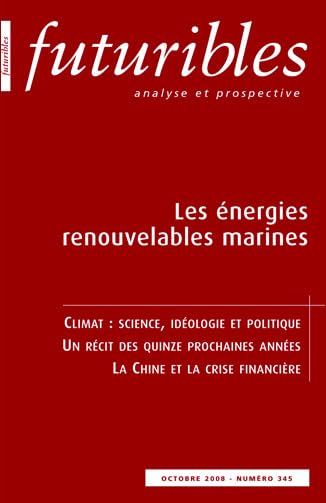 Futuribles 345, octobre 2008. Les énergies renouvelables marines: Climat : science, idéologie et politique book