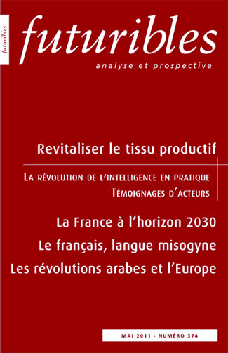 Futuribles 374, mai 2011. Revitaliser le tissu productif : La France à l’horizon 2030 Books