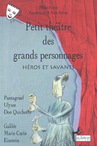 Petit théâtre des grands personnages : Héros et savants.: Tome 2, Pantagruel, Ulysse, Don Quichotte, Galilée, Marie Curie, Einstein, avec CD audio Books