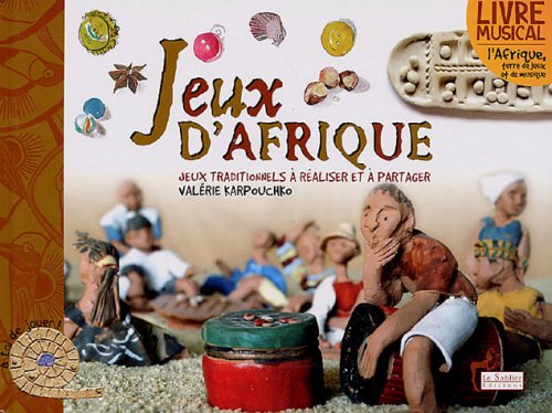 Jeux d'Afrique: Jeux traditionnels à réaliser et à partager Books