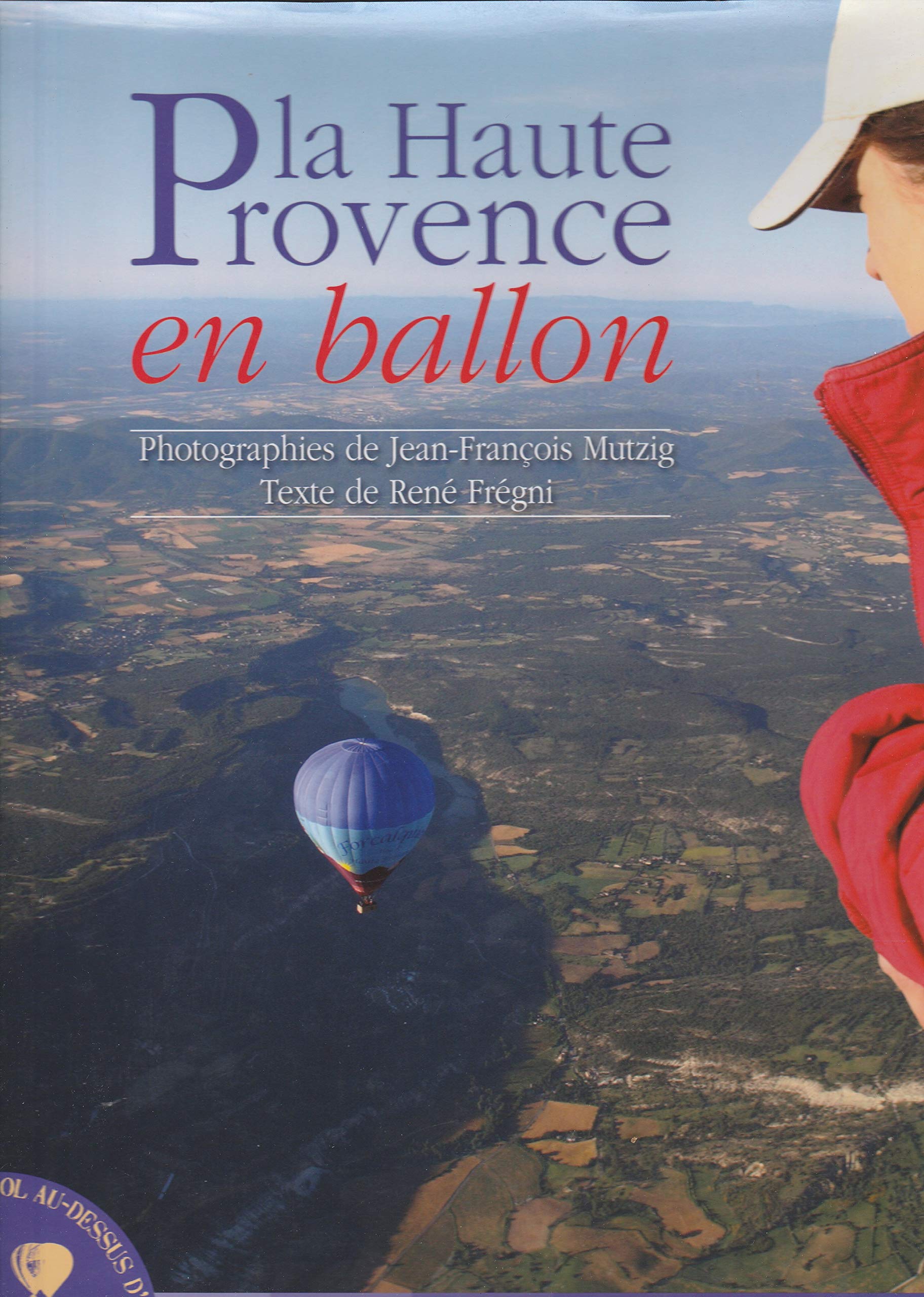 La Haute Provence en ballon: Edition bilingue frnaçais-anglais Books