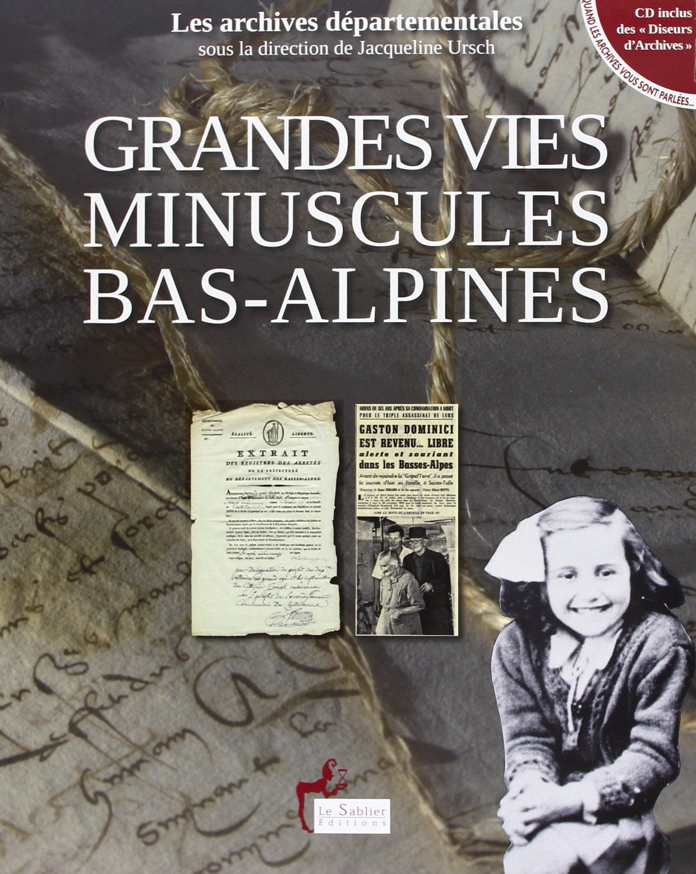 Grandes vies minuscules bas-alpines: Quand les archives vous sont parlées... book