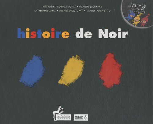 Histoire de Noir: Livre-CD, conte et chansons book