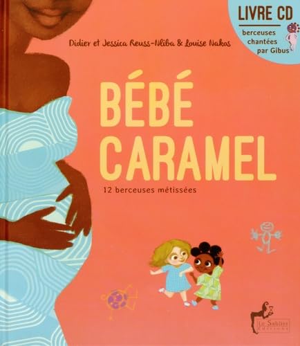 Bébé caramel: 12 berceuses métisées Books
