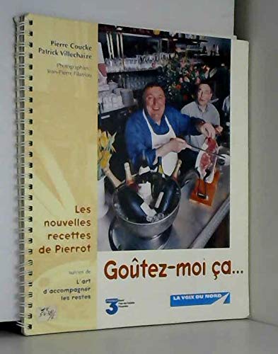 Goûtez-moi ça.: .. : les nouvelles recettes de Pierrot Books