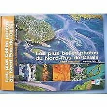 Les Plus Belles Photos Du Nord Pas-De-Calais Vues Du Ciel Books