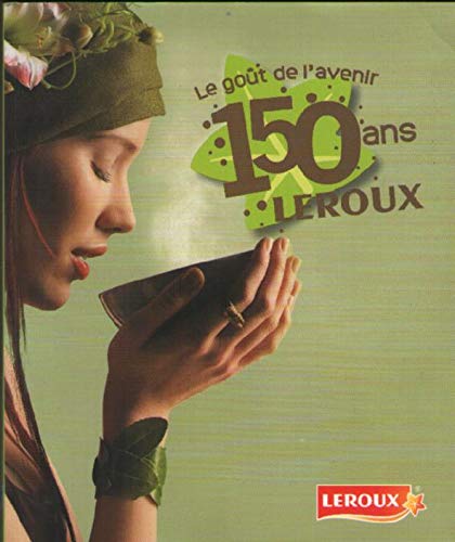 Le goût de l'avenir. 150 ans Leroux book