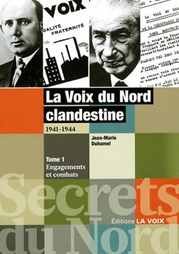 La Voix du Nord clandestine 1941-1944: Tome 1, Engagements et combats Books