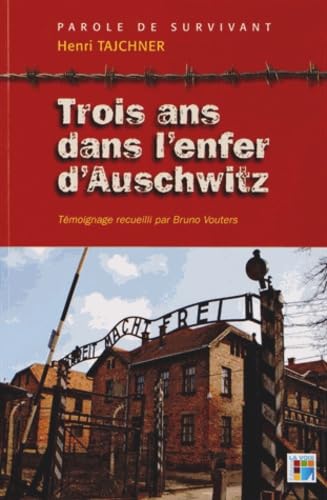 Trois ans dans l enfer d Auschwitz: Parole de survivant book