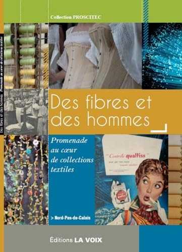 Des fibres et des hommes: Promenade au coeur de collections textiles book