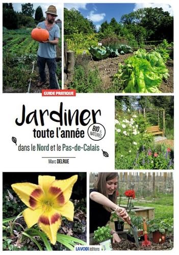 Jardinner toute l'année dans le Nord et le Pas-De-Calais: Jardinner toute l'année dans le Nord et le Pas-De-Calais Leisure, Home & Garden