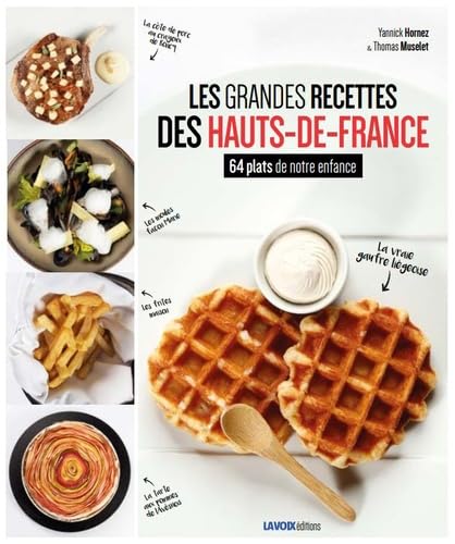 Les grandes recettes des Hauts-de-France: 64 plats de notre enfance book