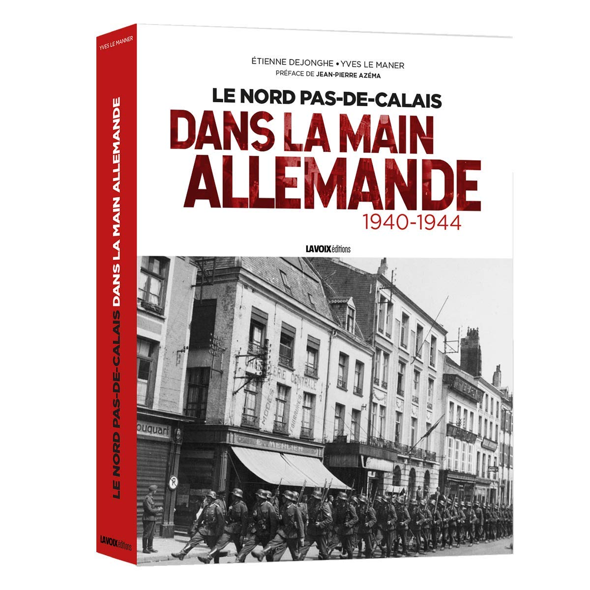Le Nord - Pas-de-Calais dans la main allemande: Nouvelle édition revue et augmenté avec les apports de nouvelles archives et de travaux récents Politics & History