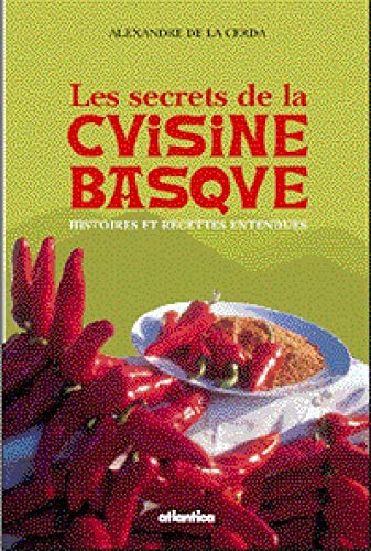 Les secrets de la cuisine basque. Histoires et recettes entendues book