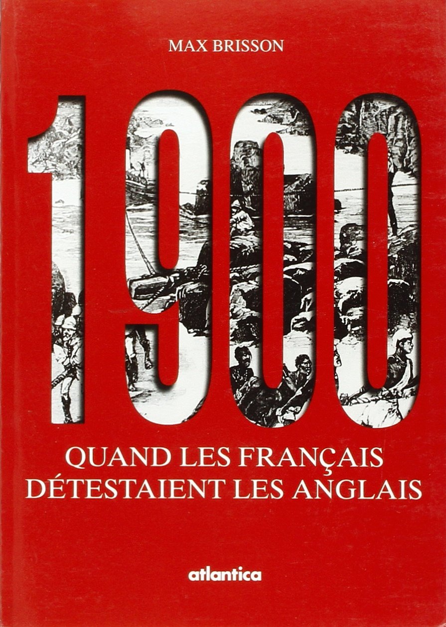 1900... quand les francais detestaient les anglais book