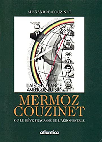 Mermoz couzinet ou le reve fracasse de laeropostale Books