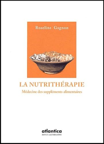 La nutrithérapie: Médecine des suppléments alimentaires Books