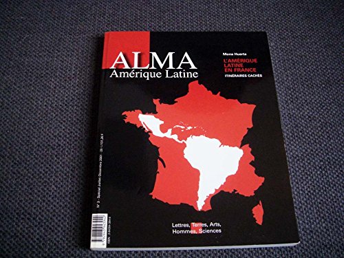 Alma, n° 3. Amérique latine : L'Amérique latine en France Itinéraires cachés book