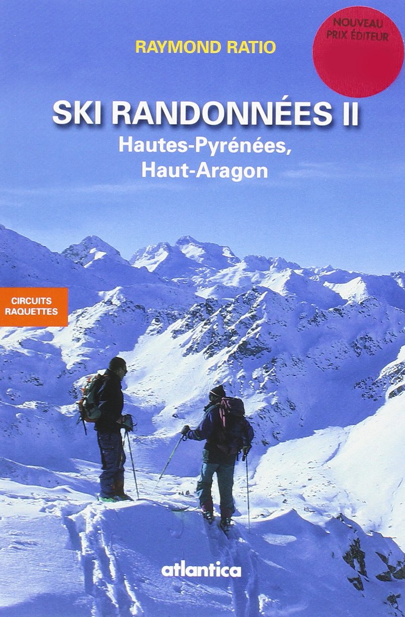 Ski randonnées: Tome 2, Hautes-Pyrénées, Haut-Aragon Books