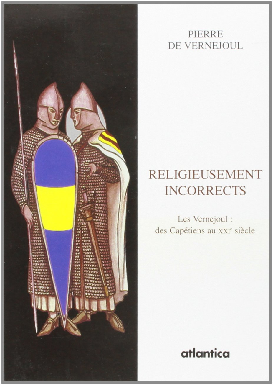 Religieusement incorrects : victimes et témoins des Capétiens aux Bourbons book