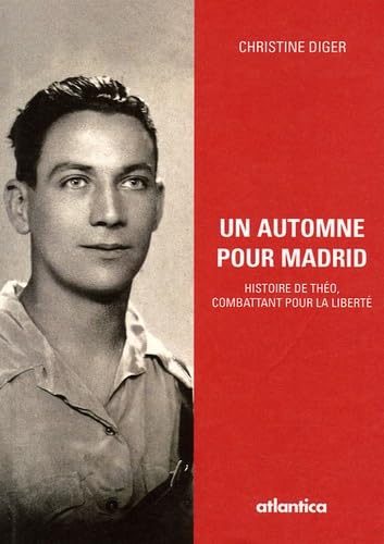 Un automne pour Madrid: Histoire de Théo, combattant pour la liberté Books