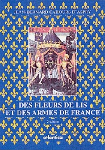Des fleurs de lis et des armes de France: Légendes, Histoire et Symbolisme book