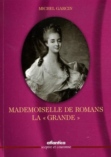 Mademoiselle de Romans, la "Grande" Politics & History
