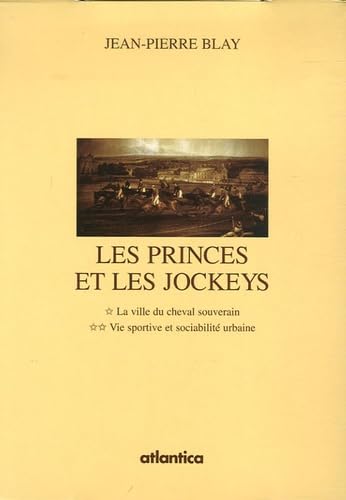 Les princes et les jockeys Coffret en 2 volumes : Tome 1, La ville du cheval souverain ; Tome 2, Vie sportive et sociabilité urbaine Books