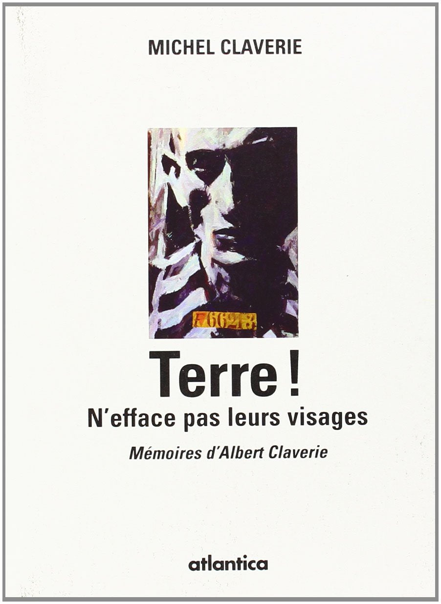 Terre ! nefface pas leurs visages memoires dalbert claverie book