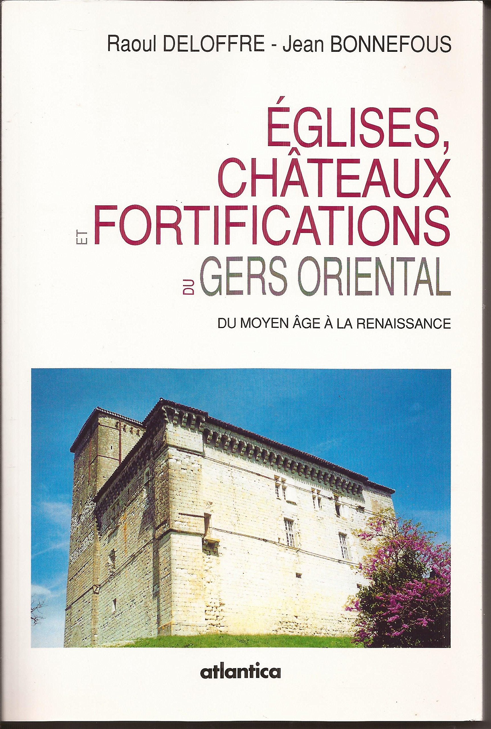 Eglises, chateaux et fortifications du gers oriental du moyen age a la renaissance book