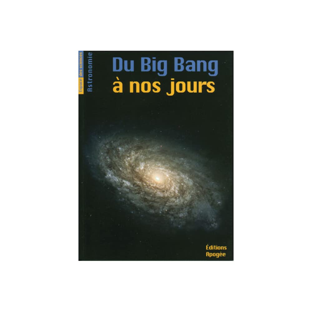 DU BIG BANG A NOS JOURS Natural Sciences